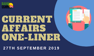 Current Affairs One-Liner: 27th September 2019