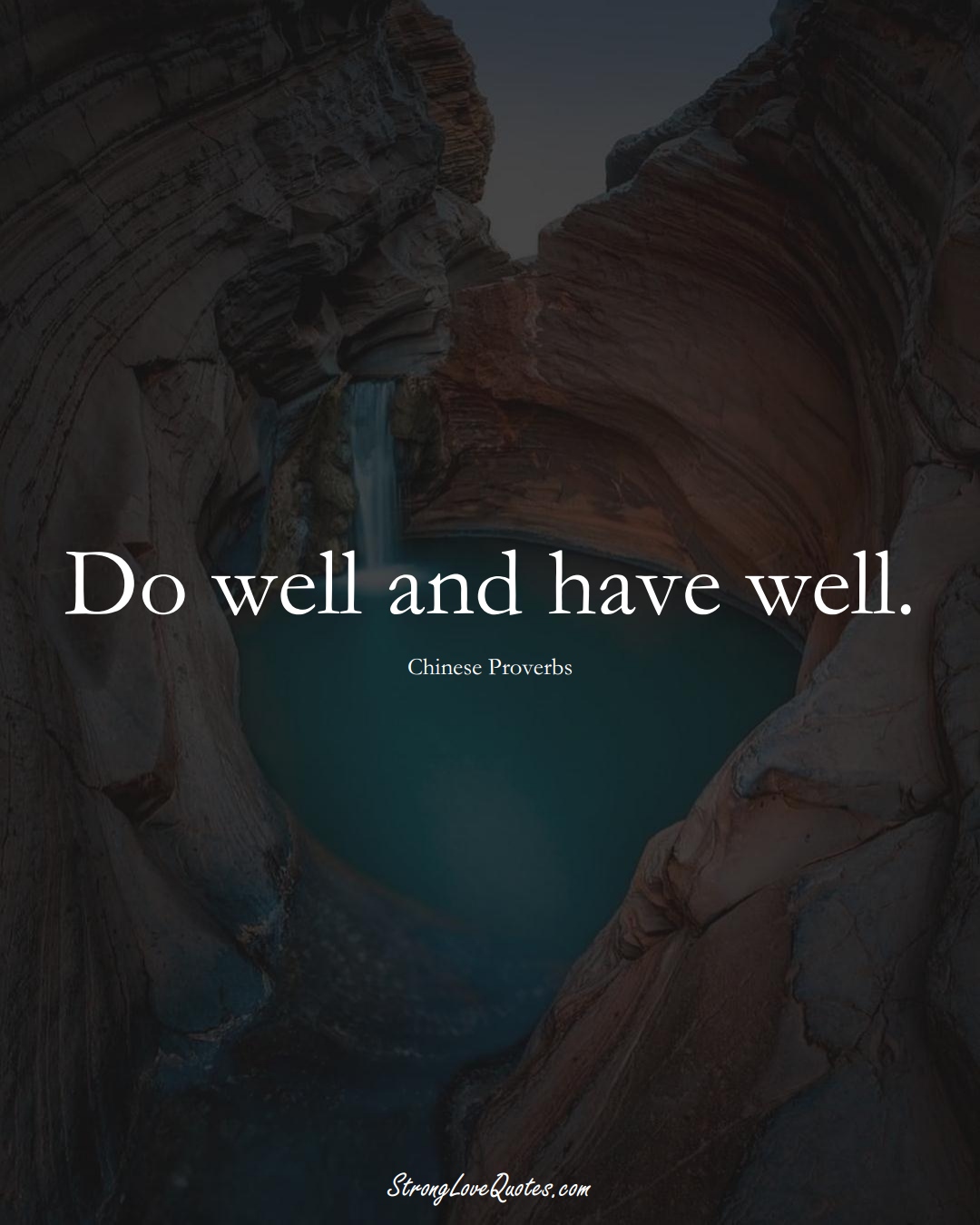 Do well and have well. (Chinese Sayings);  #AsianSayings