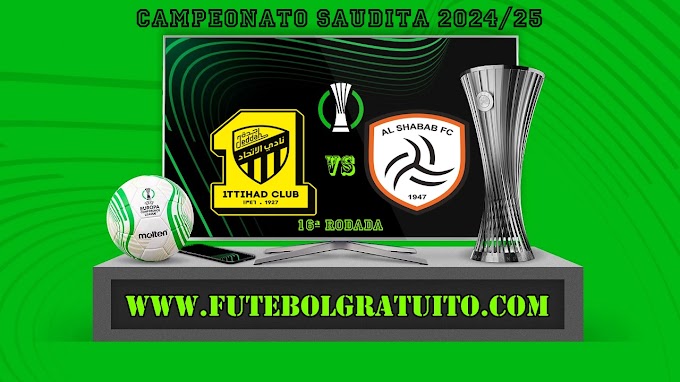 Assistir Al-Ittihad x Al-Shabab ao vivo grátis 22/01/2025