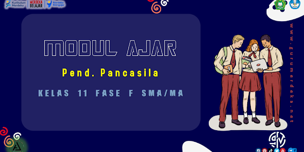 Modul Ajar Pend. Pancasila Kelas 11 SMA/MA - Fase F Kurikulum Merdeka