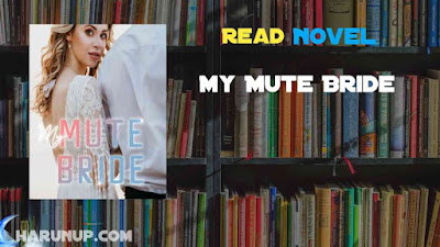 Read My Mute Bride Novel Full Episode