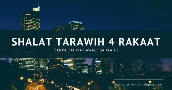 Sahkah Shalat Tarawih 4 Rakaat Tanpa Tahiyat Awal 