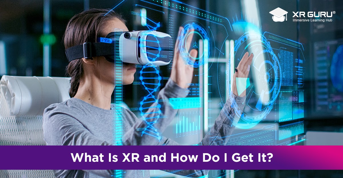 What Is XR and How Do I Get It?