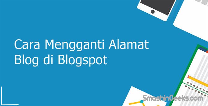 How to Change Blog Address on Blogger / Blogspot for Beginners