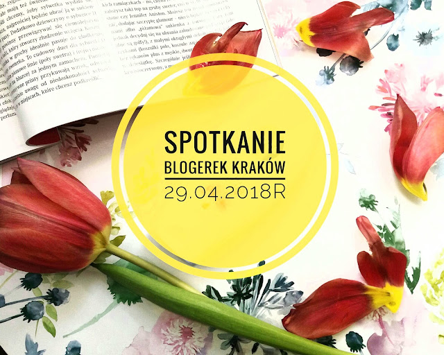 Spotkanie blogerek Kraków 2018 - NABÓR