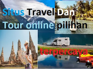 Situs Travel Dan Tour online pilihan terpercaya
