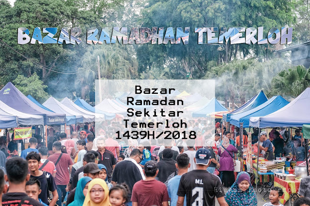 Bazar Ramadan Sekitar Temerloh Bagi Tahun 2018