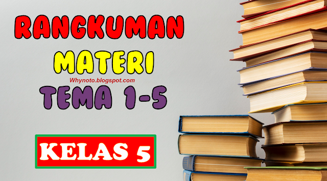 Rangkuman Materi Kelas 5 Tema 1 2 3 4 5