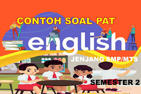 Soal Dan Jawaban PAT Bahasa Inggris Kelas 8 SMP/MTs Kurikulum 2013 Tahun 2022