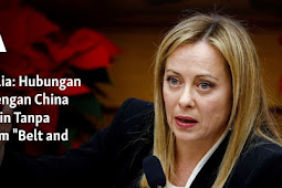 Giorgia Meloni Sebut Hubungan Baik dengan China Mungkin Tanpa Program "Belt and Road"