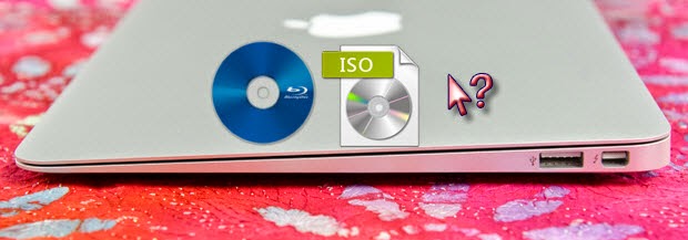 Rip Blu-ray ISO Files on 12-inch MacBook Air