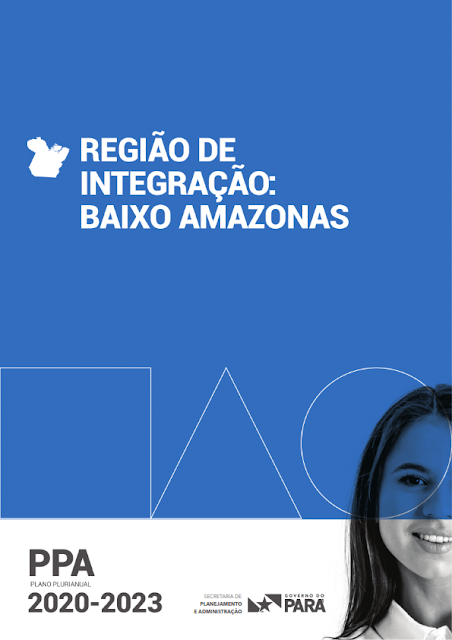 PPA – PLANO PLURIANUAL – 2020 – 2023 - REGIÃO DE INTEGRAÇÃO BAIXO AMAZONAS