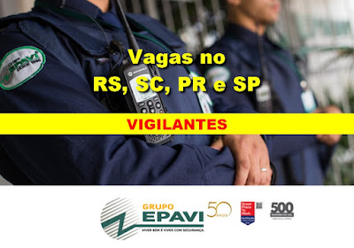 Grupo Epavi seleciona Vigilantes no RS, SC, PR e SP