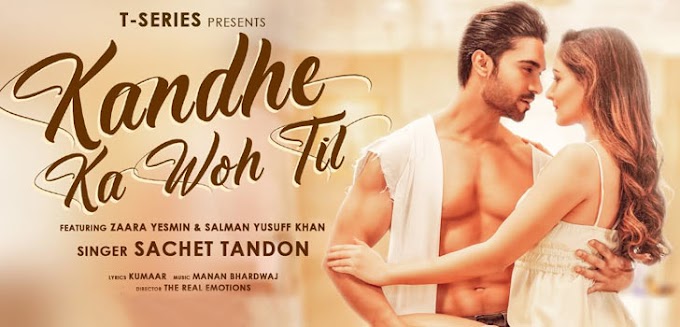 Kandhe Ka Woh Til  Sachet Tandon Lyrics in English And Hindi