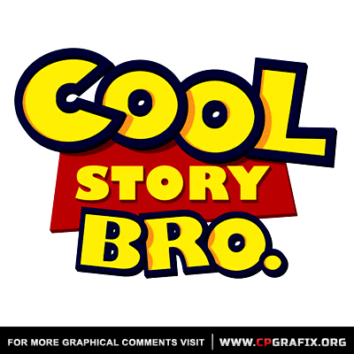 Cool Story Bro.