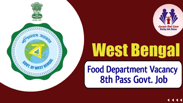 WB Food Department Recruitment 2023 : পশ্চিমবঙ্গ খাদ্য দপ্তরে কর্মী নিয়োগ |