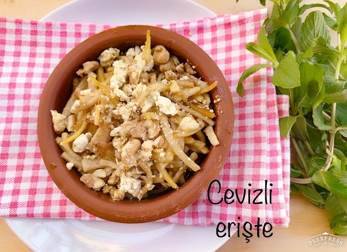 CEVİZLİ,PEYNİRLİ ERİŞTE