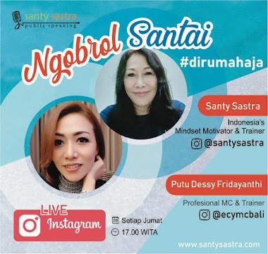 NGOBROL SANTAI #DiRumahAja : Program Terbaru dari Santy Sastra Public Speaking 