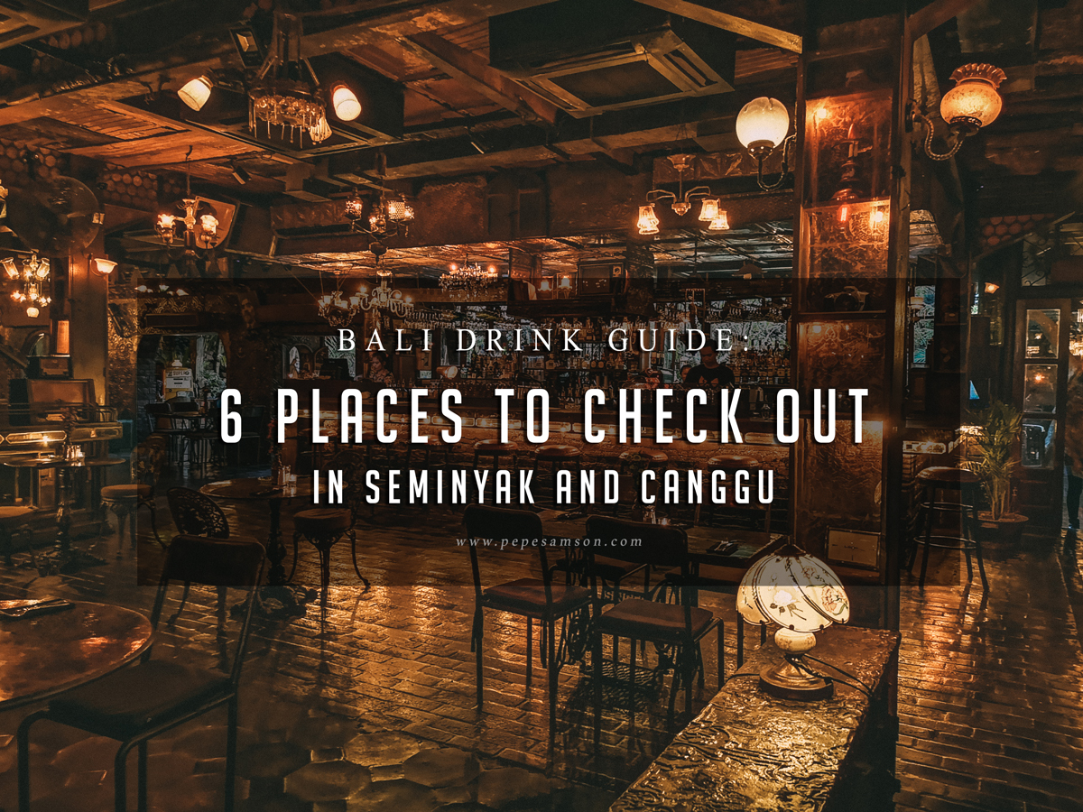 Bali Drink Guide: 6 Places to Check Out in Seminyak and Canggu