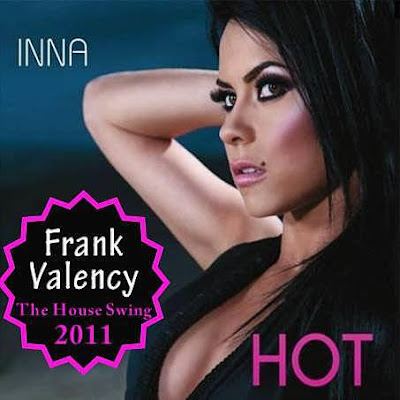 INNA HOT FRANK VALENCY THE HOUSE SWING 2011