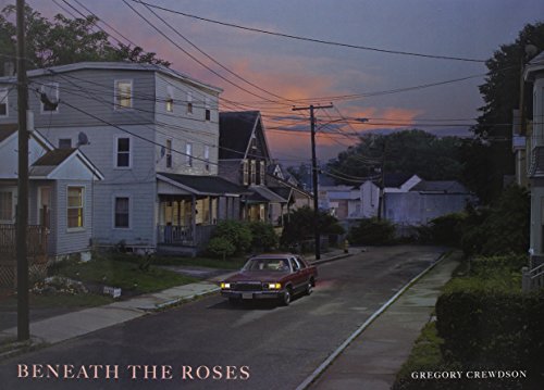 Beneath the Roses by Gregory Crewdson and Russell Banks