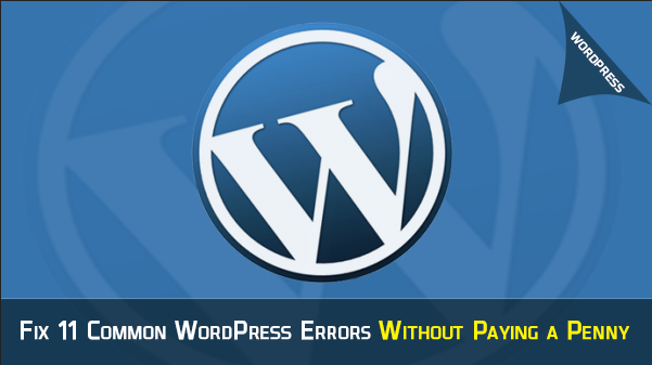 Fix Common WordPress Errors Without Paying a Penny