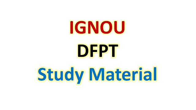 IGNOU DFPT Study Material