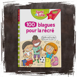 Sami et Julie, 100 blagues pour la récré (Editions Hachette Education)