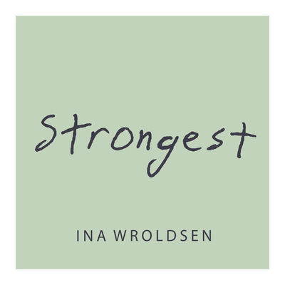 Ina Wroldsen - Strongest Lyrics