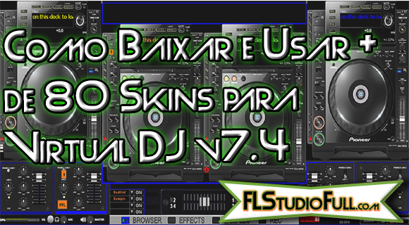 Como Baixar e Usar + de 80 Skins para Virtual DJ v7.4 | Vídeo