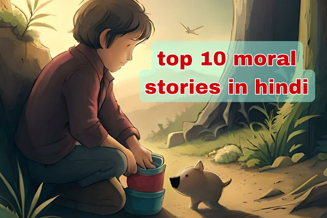 top 10 moral stories in hindi