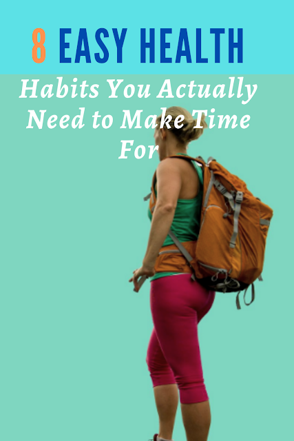 8 Easy Health Habits You Actually Need to Make Time For