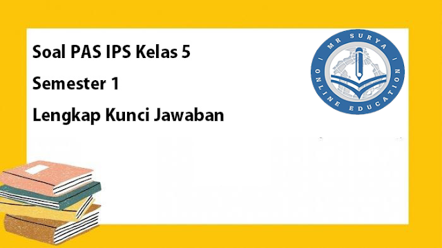 25 Soal PAS Kelas 5 Semester 1 Muatan Pelajaran IPS Dan Kunci Jawaban