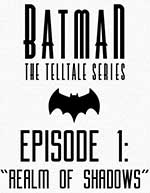 Batman Episode 1 Realm of Shadows PC Game Free Download The Telltale Series