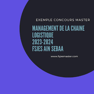 Exemple Concours Master Management de La Chaine Logistique 2023-2024 - Fsjes Ain Sebaa