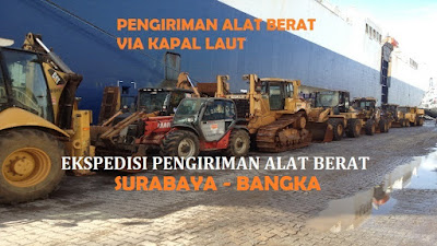 JASA EKSPEDISI PENGIRIMAN ALAT BERAT JASA EKSPEDISI | EXPEDISI PENGANGKUTAN DAN PENGIRIMAN | JASA ANGKUT DAN KIRIM CARGO ALAT BERAT SURABAYA KE BANGKA MURAH