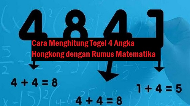 Cara Menghitung Togel 4 Angka Hongkong