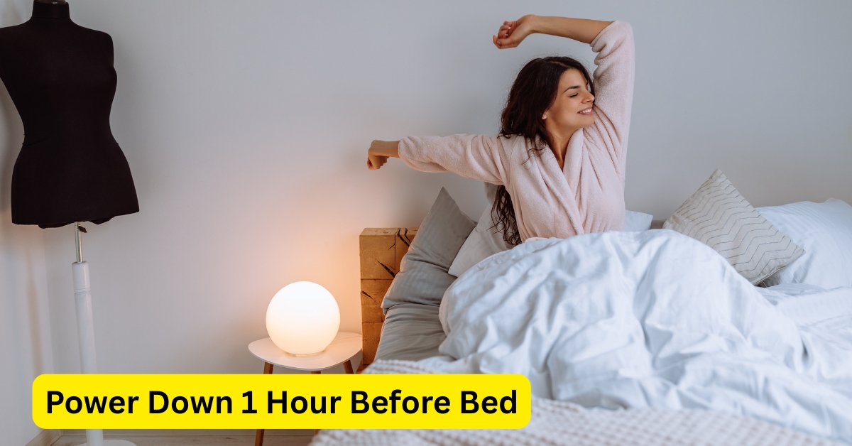 Power Down 1 Hour Before Bed
