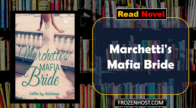 Read Marchetti's Mafia Bride Novel