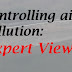 Controlling Air pollution-Things which can make a difference; Expert Views 