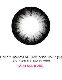 http://www.queencontacts.com/product/【Toric-12month】-MI-Circle-color-Gray-525-DIA-14.0mm-G.DIA-13.7mm/8435