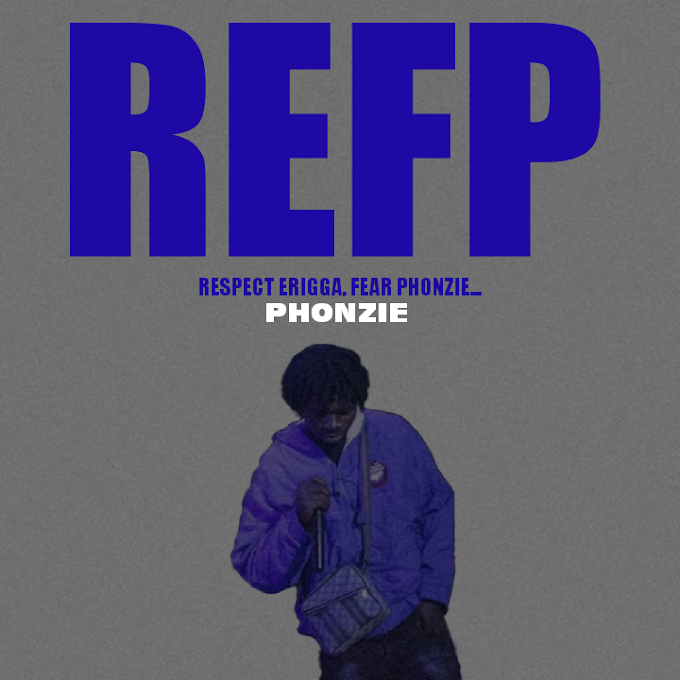 DOWNLOAD: Phonzie – R.E.F.P (Respect Erigga, Fear Phonzie EP)