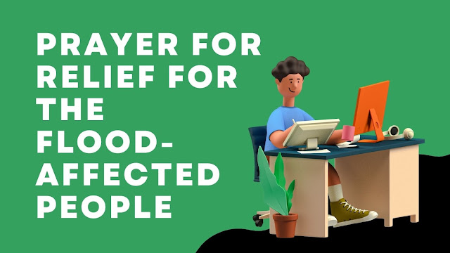 Prayer for relief for the flood-affected people.