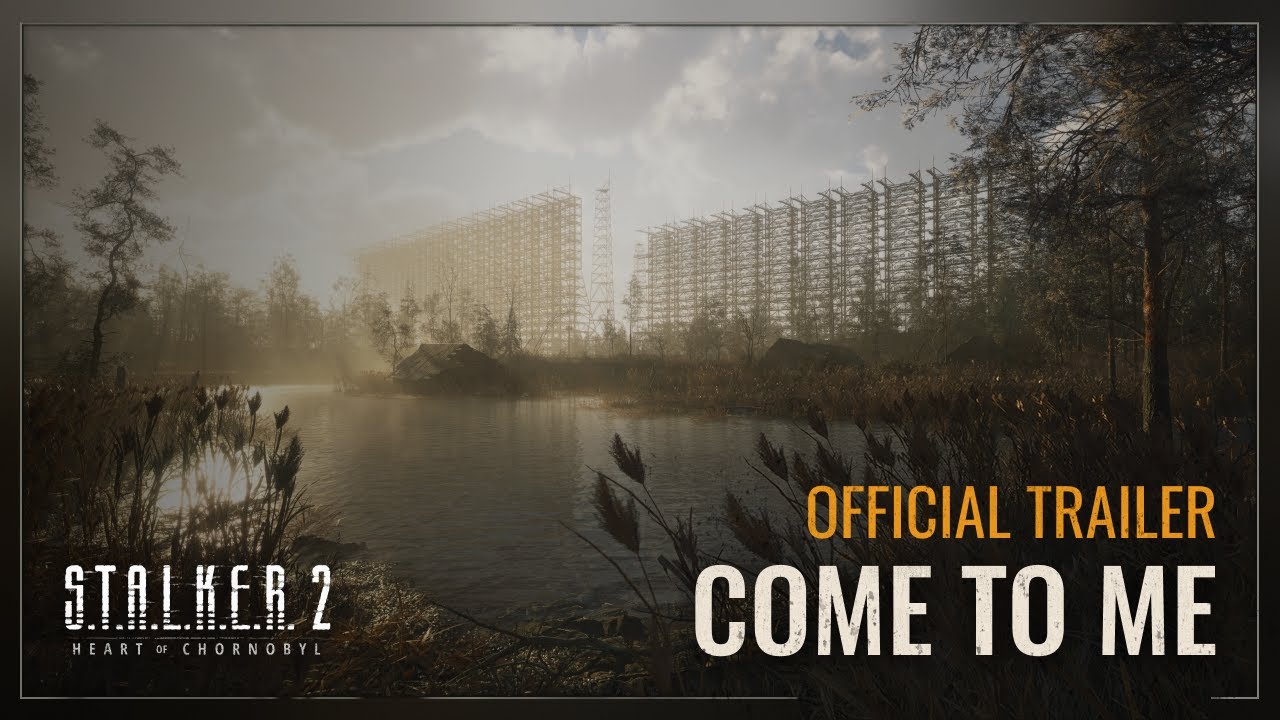 S.T.A.L.K.E.R. 2: Heart of Chornobyl: Come to Me Official Trailer