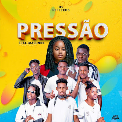 Os Reflexos - Pressão (feat. Malunne) Mp3 Download 2022