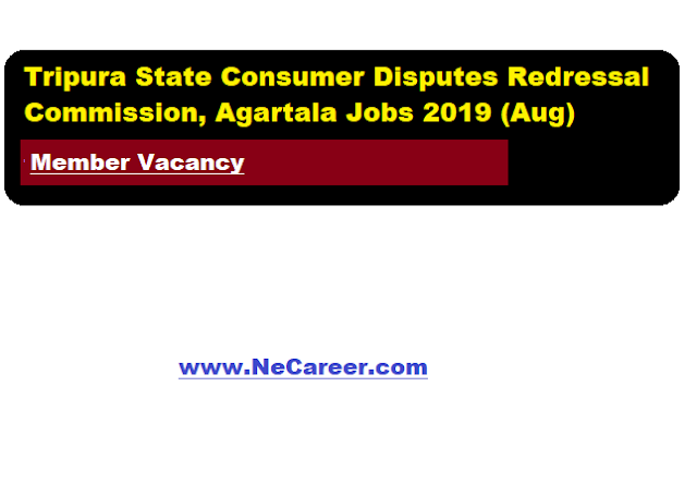 Tripura State Consumer Disputes Redressal Commission, Agartala Jobs 2019 (Aug) | Member Vacancy 