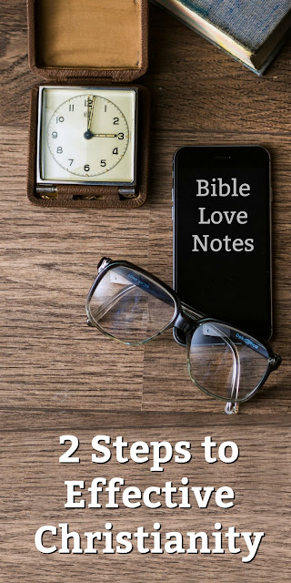 Scripture commands us to make these two steps to become effective, maturing Christians. This 1-minute devotion explains. #BibleLoveNotes #Bible