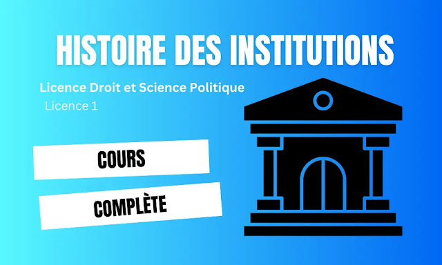 Cours Histoire des institutions - Licence 1 Droit