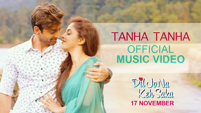 "Tanha Tanha" by Jubin Nautiyal & Aditi Paul | Dil Jo Na Keh Saka | Himansh Kohli & Priya Banerjee