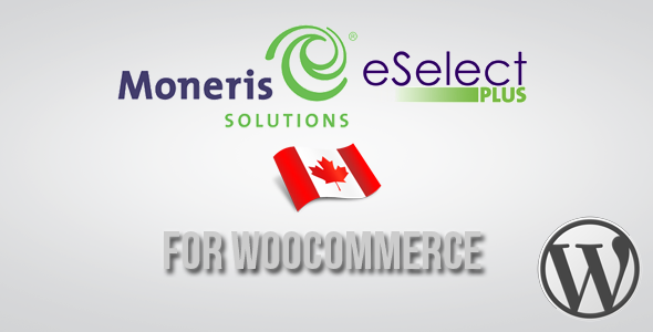 Moneris CA eSELECTplus Gateway for WooCommerce - CodeCanyon Item for Sale